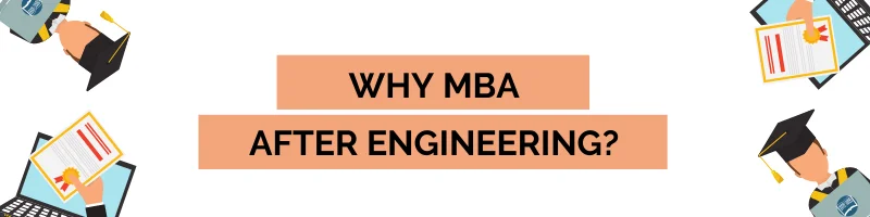 why MBA after Engineering
